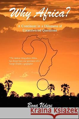 Why Africa? Bona Udeze 9781436396851 Xlibris Corporation - książka