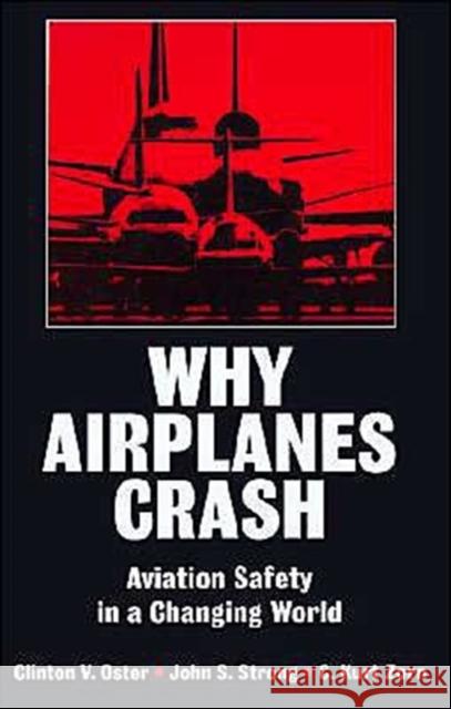 Why Airplanes Crash: Aviation Safety in a Changing World Oster, Clinton V. 9780195072235 Oxford University Press - książka