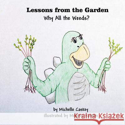 Why All the Weeds? Michelle Caskey Melanie Rankin 9780692318799 Inquisitive Minds Press - książka