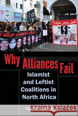 Why Alliances Fail: Islamist and Leftist Coalitions in North Africa Matt Buehler 9780815636137 Syracuse University Press - książka