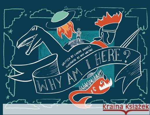 Why am I Here? Lindsay Daniels Amy Walton 9781802273090 Lindsay Daniels - książka