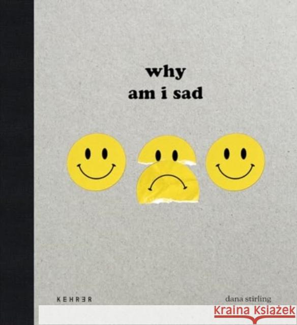 Why Am I Sad Stirling, Dana 9783969001592 Kehrer Verlag - książka