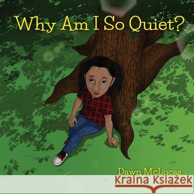 Why Am I So Quiet? Dawn McLucas 9781506912127 First Edition Design Publishing - książka