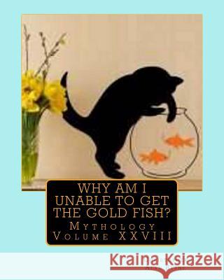 Why am I unable to get the Gold Fish?: Mythology Byrne, Christopher Alan 9781479132843 Createspace - książka