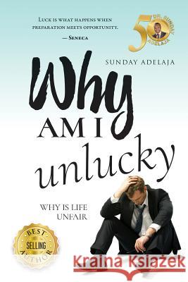 Why am I unlucky? Adelaja, Sunday 9781983575006 Createspace Independent Publishing Platform - książka