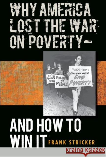 Why America Lost the War on Poverty--And How to Win It Frank Stricker 9780807858042 University of North Carolina Press - książka