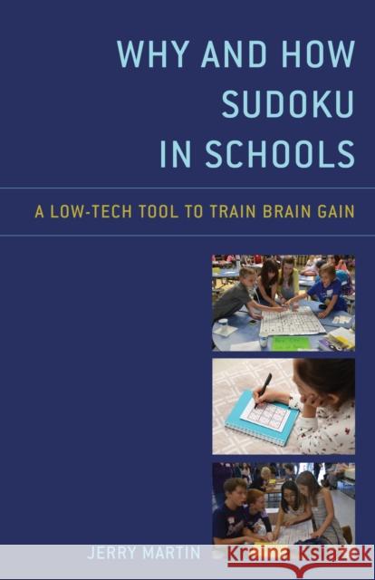 Why and How Sudoku in Schools: A Low-Tech Tool to Train Brain Gain Martin, Jerry 9781475865776 Rowman & Littlefield - książka