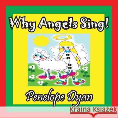 Why Angels Sing! Penelope Dyan Penelope Dyan 9781614770657 Bellissima Publishing - książka
