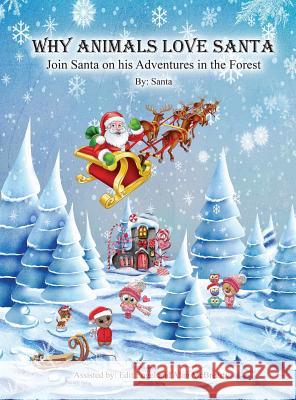 Why Animals Love Santa: Join Santa on his Adventures in the Forest Santa Claus Edit Engel Alan McBrearty 9781646061860 Alpha Media & Publishing - Am & P, LLC - książka