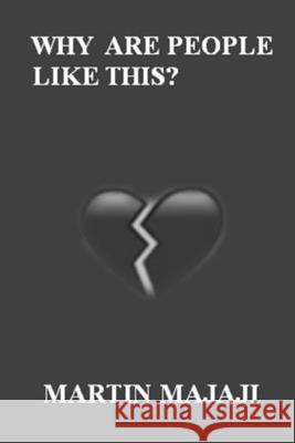 Why Are People Like This? Martin Majaji   9798394894145 Independently Published - książka