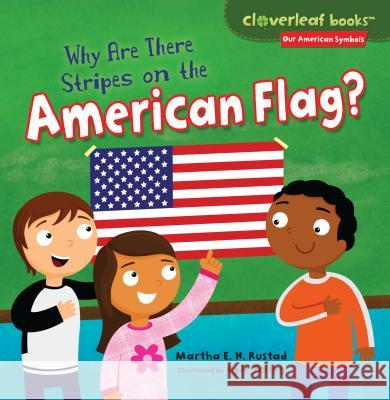 Why Are There Stripes on the American Flag? Martha E. H. Rustad Kyle Poling 9781467744652 Millbrook Press - książka