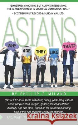 Why Are They Like That? Asians Phillip J. Milano 9781077938281 Independently Published - książka