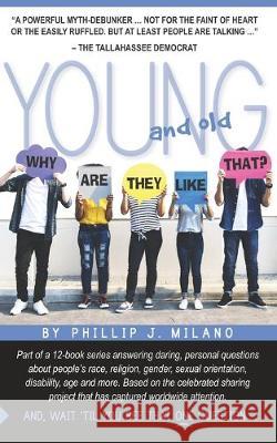 Why Are They Like That? Young and Old Phillip J. Milano 9781079838367 Independently Published - książka