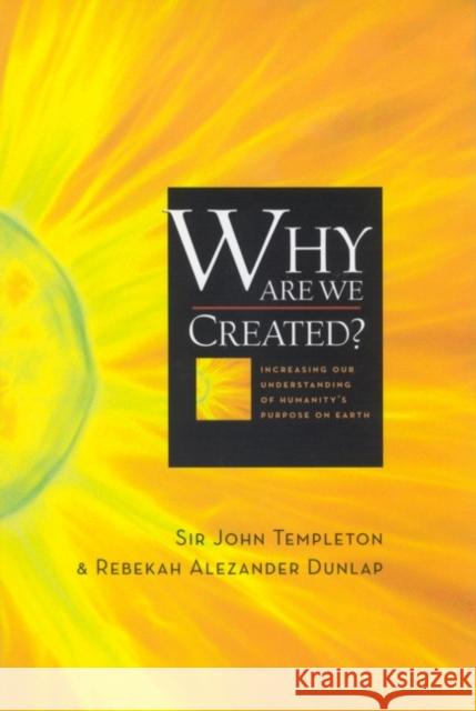 Why Are We Created John Marks Templeton Rebekah Alezander Dunlap 9781932031294 Templeton Foundation Press - książka