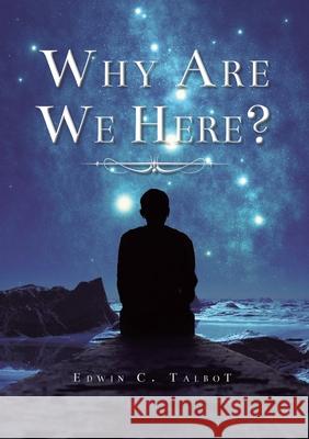 Why Are We Here? Edwin Talbot 9781638120599 Pen Culture Solutions - książka