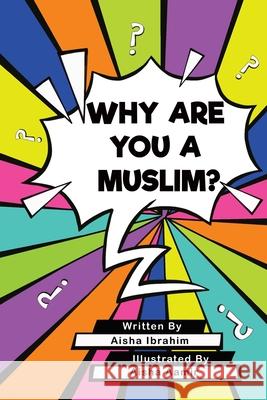 Why Are You a Muslim? Aisha Ibrahim 9781838183431 Umm Abdillah Publishing - książka