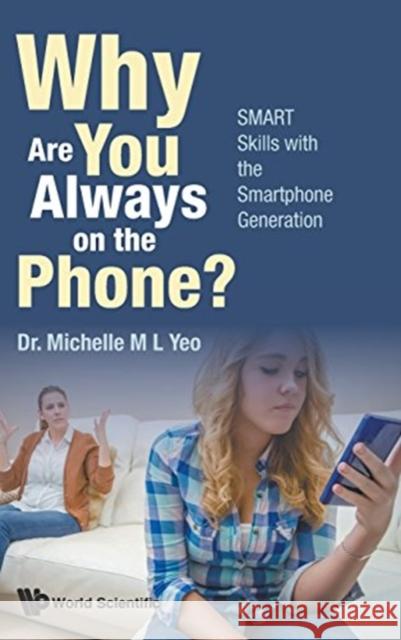 Why Are You Always on the Phone? Smart Skills with the Smartphone Generation Yeo, Michelle Mei Ling 9789813149335 World Scientific Publishing Company - książka