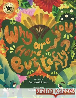 Why Are You Here Butterfly? Danielle Florendo Carmen Quintana 9780975657928 Applegum Learning - książka