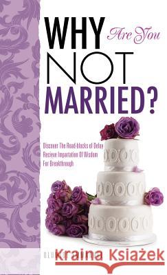 Why Are You Not Married? Olumide Emmanuel 9781619047440 Xulon Press - książka