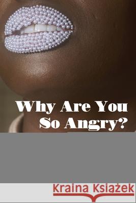 Why Are You So Angry?; Anger and Rage in Black Feminist Literature Anne Potjans 9781636672212 Peter Lang Us - książka