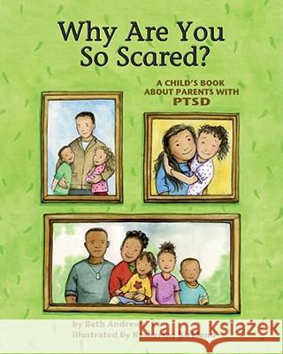 Why Are You So Scared? : A Child's Book about Parents with PTSD Beth Andrews Katherine Kirkland 9781433810459 Magination Press - książka