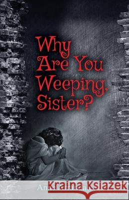 Why Are You Weeping Sister? Anne Arrandale 9780578365893 Helen Chapman - książka