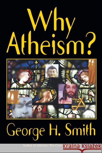 Why Atheism? George H. Smith 9781573922685 Prometheus Books - książka