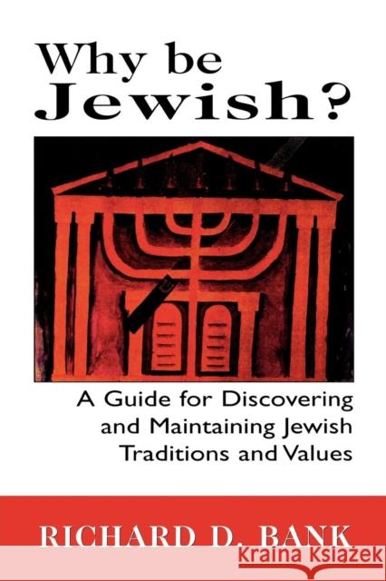 Why Be Jewish?: A Guide for Discovering and Maintaining Jewish Traditions and Values Bank, Richard D. 9780765761699 Jason Aronson - książka