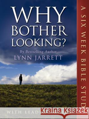 Why Bother Looking?: The Bible Study Jarrett, Lynn 9781425975531 Authorhouse - książka