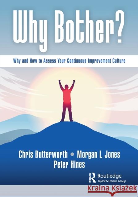 Why Bother?: Why and How to Assess Your Continuous-Improvement Culture Butterworth, Chris 9781032028286 Productivity Press - książka