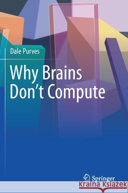 Why Brains Don't Compute Purves, Dale 9783030710668 SPRINGER (APRESS) - książka