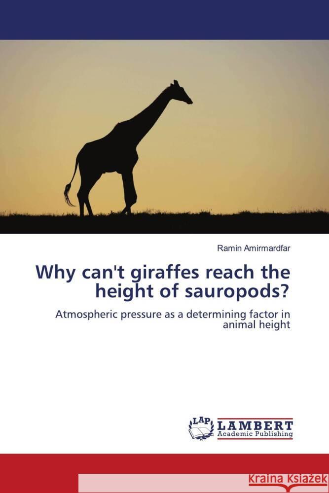 Why can't giraffes reach the height of sauropods? Ramin Amirmardfar 9786207453979 LAP Lambert Academic Publishing - książka