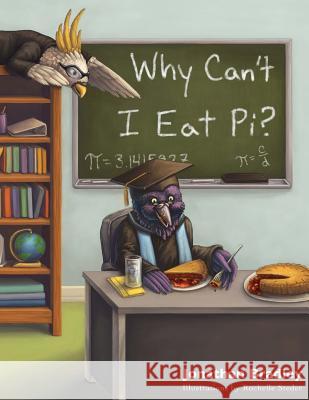 Why Can't I Eat Pi? Jonathan Bradley Rochelle Steder 9781530624652 Createspace Independent Publishing Platform - książka