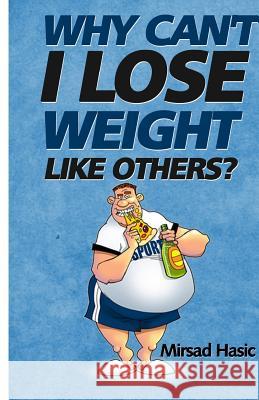 Why Can't I Lose Weight Like Others Mirsad Hasic 9781493549498 HarperAudio - książka