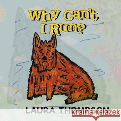 Why Can't I Run? Laura Thompson 9780992800383 Dog's Ear Publishing - książka