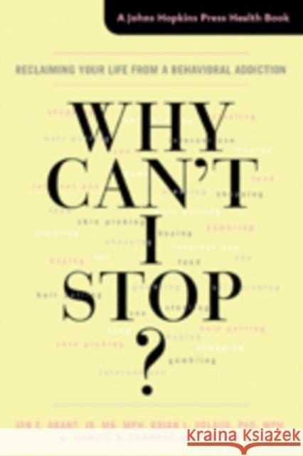 Why Can't I Stop?: Reclaiming Your Life from a Behavioral Addiction Grant, Jon E.; Odlaug, Brian L.; Chamberlain, Samuel R. 9781421419664 John Wiley & Sons - książka
