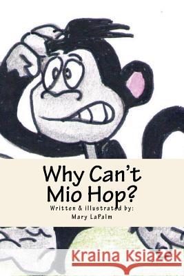 Why can't Mio Hop? Lapalm, Mary L. 9781537441559 Createspace Independent Publishing Platform - książka