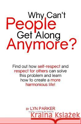 Why Can't People Get Along Anymore?: Find out how self-respect and respect for others can solve this problem Burris, Vicki 9781482315646 Createspace - książka