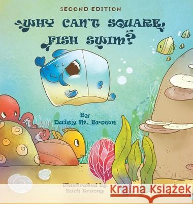 Why Can't Square Fish Swim? Daisy M. Brown 9781952835131 Book Vine Press - książka