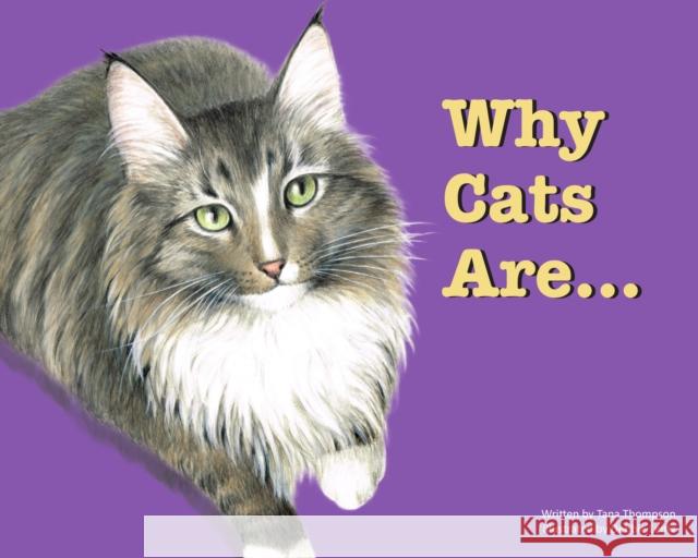 Why Cats Are Tana Thompson 9780989162494 Carpenter's Son Publishing - książka