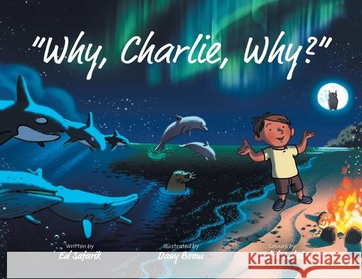 Why, Charlie, Why? Ed Safarik Dany Boom 9781525582332 FriesenPress - książka