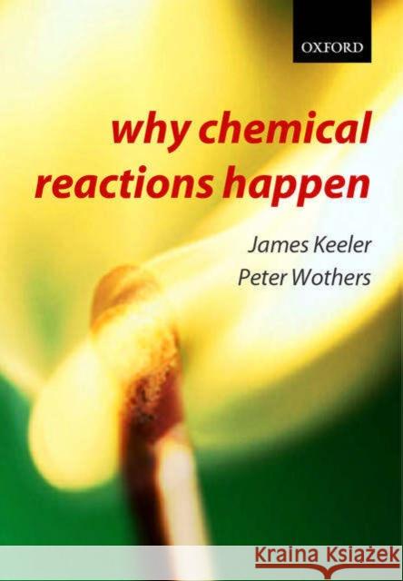 Why Chemical Reactions Happen James Keeler 9780199249732 Oxford University Press - książka