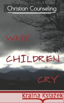 Why Children Cry Billy Prewitt 9798621938024 Independently Published - książka