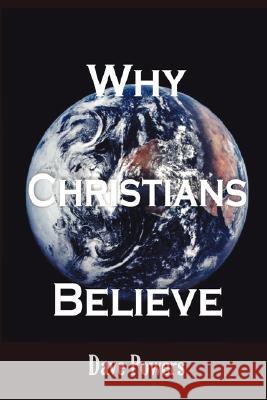 Why Christians Believe Dave Powers 9780615178103 Harvest Publishing - książka