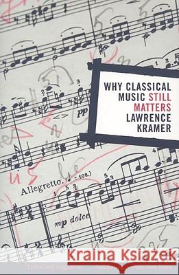 Why Classical Music Still Matters  Kramer 9780520258037  - książka