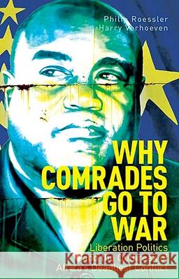 Why Comrades Go to War: Liberation Politics and the Outbreak of Africa's Deadliest Conflict Philip Roessler Harry Verhoeven 9780190864552 Oxford University Press, USA - książka