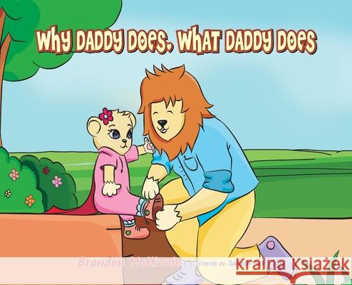 Why Daddy Does, What Daddy Does Brandon McKinnie Sailesh Acharya 9781734420043 114 Productions - książka