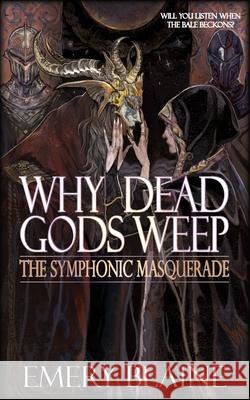 Why Dead Gods Weep Emery Blaine 9781068282461 Wild Door Publishing - książka