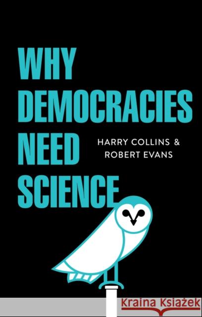 Why Democracies Need Science Collins, H 9781509509614 John Wiley & Sons - książka