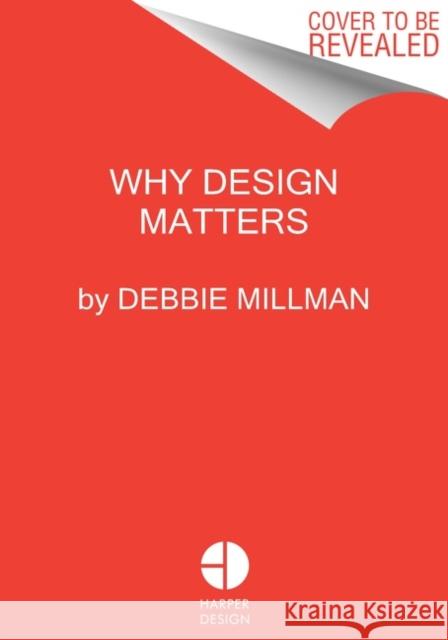 Why Design Matters: Conversations with the World's Most Creative People Debbie Millman 9780062872968 HarperCollins Publishers Inc - książka